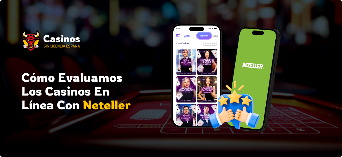 Cómo Evaluamos los Casinos en Línea con Neteller