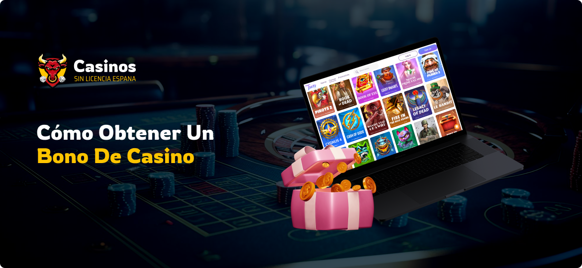 Cómo obtener un bono de casino