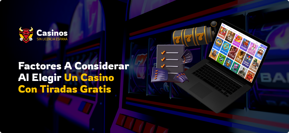 Factores a Considerar al Elegir un Casino con Tiradas Gratis