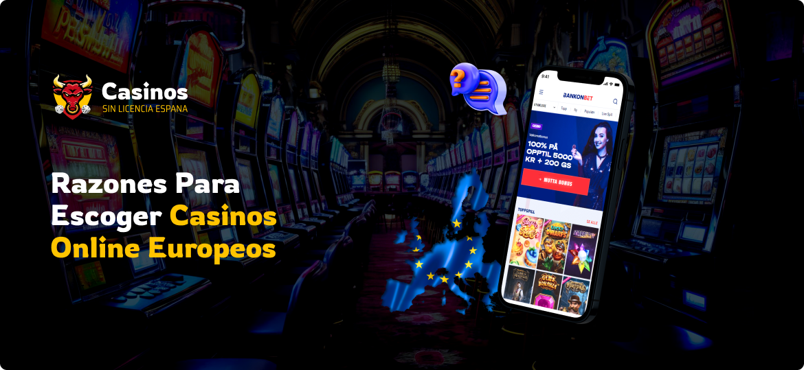 Razones para Escoger Casinos Online Europeos