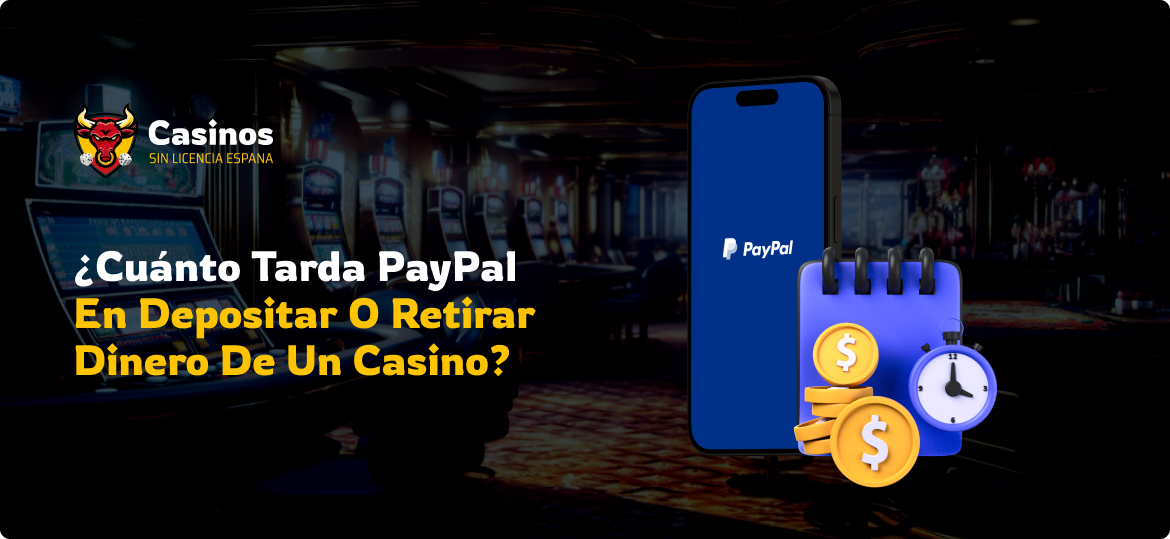 ¿Cuánto Tarda PayPal en Depositar o Retirar Dinero de un Casino?