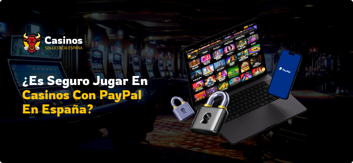 ¿Es Seguro Jugar en Casinos con PayPal en España?